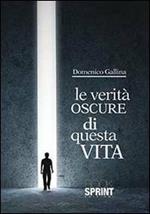 Le verità oscure di questa vita