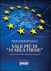 Vale più di «10 mila firme»... «schedato come persona perbene»... - Pier Giacinto Galli - copertina