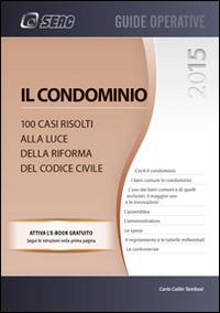 Il condominio. 100 casi risolti alla luce della riforma del codice civile - copertina