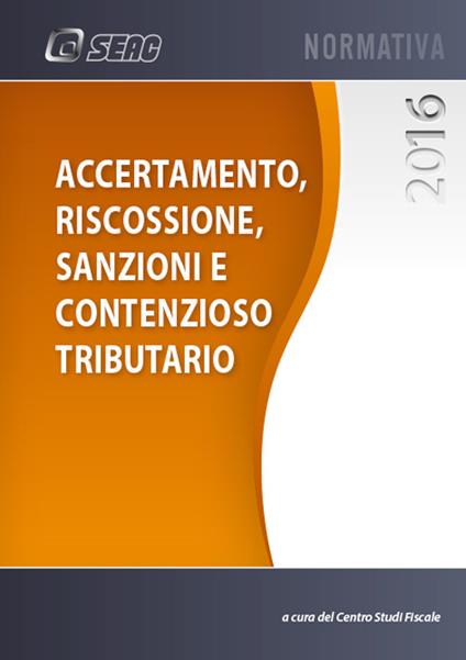 Accertamento, riscossione, sanzioni e contenzioso tributario - copertina