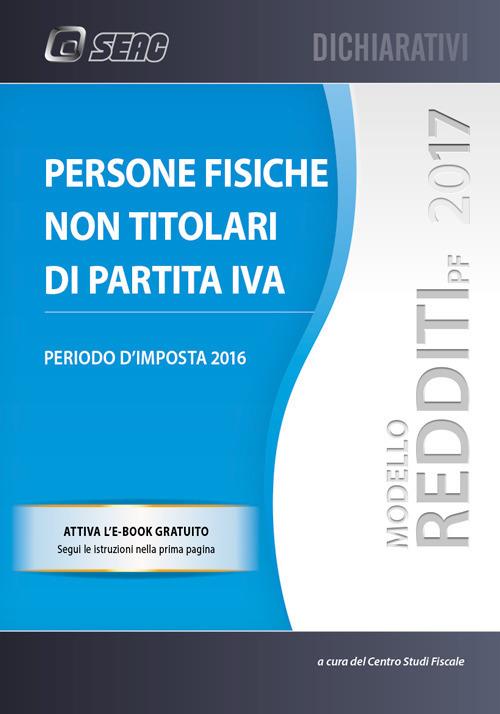 Modello redditi 2017. Persone fisiche non titolari di partita IVA - Centro studi fiscali - copertina