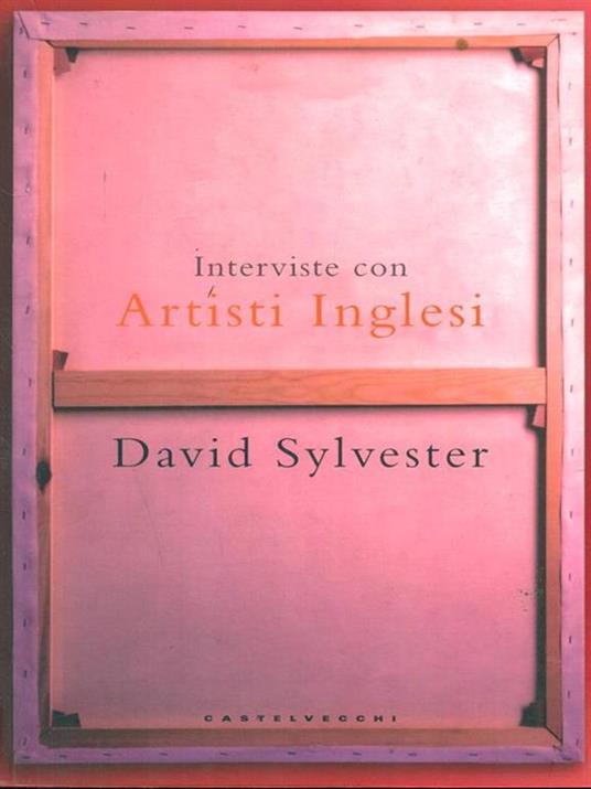 Interviste con artisti inglesi - David Sylvester - 3