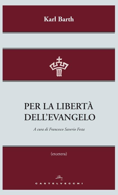 Per la libertà dell'evangelo - Karl Barth - 3