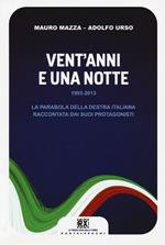 Vent'anni e una notte. 1993-2013. La parabola della destra italiana raccontata dai suoi protagonisti