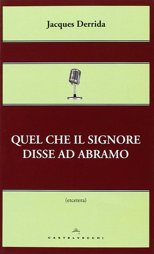 Quel che il Signore disse ad Abramo - Jacques Derrida - copertina