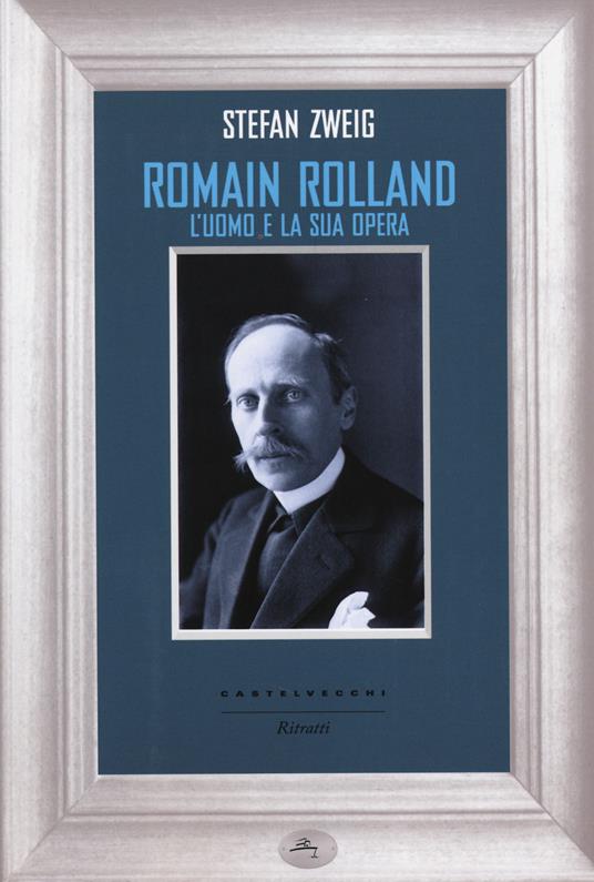 Romain Rolland. L'uomo e la sua opera - Stefan Zweig - 3