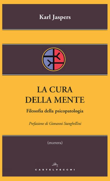 La cura della mente. Filosofia della psicopatologia - Karl Jaspers - copertina