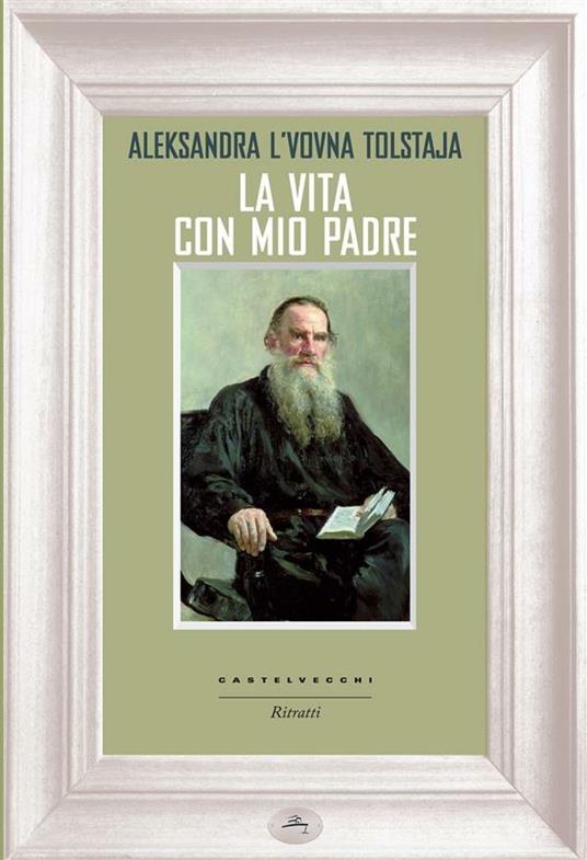 La vita con mio padre - Alexandra L. Tolstaja,Simonetta Longo - ebook