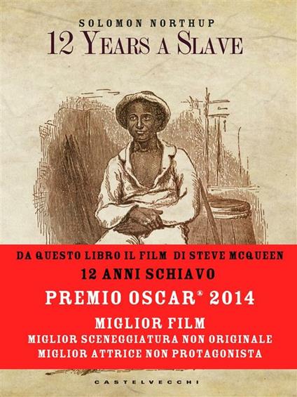 12 years a slave - Solomon Northup,Silvia Righini - ebook