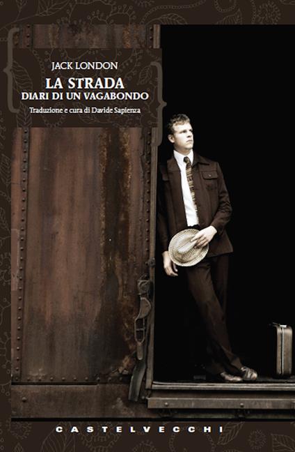 La strada. Diari di un vagabondo - Jack London,Davide Sapienza - ebook