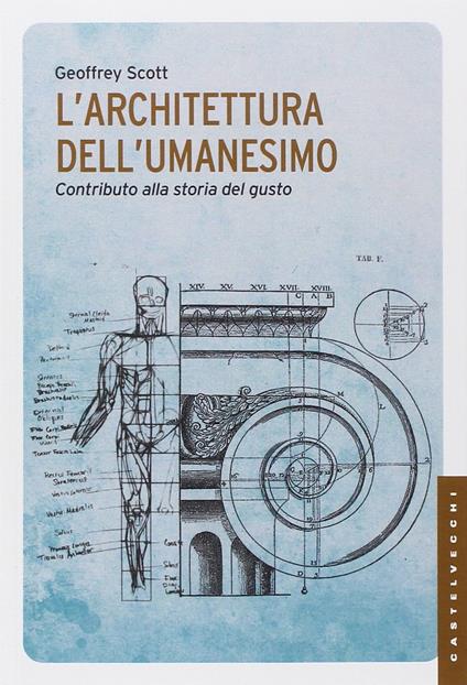 L'architettura dell'umanesimo. Contributo alla storia del gusto - Geoffrey Scott - copertina