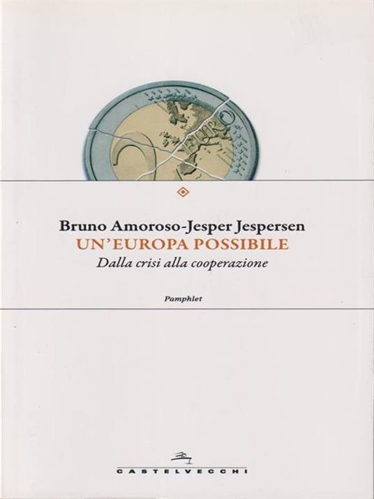 Un'Europa possibile. Dalla crisi alla cooperazione - Bruno Amoroso,Jesper Jespersen - copertina
