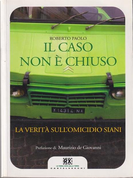 Il caso non è chiuso. La verità sull'omicidio Siani - Roberto Paolo - copertina