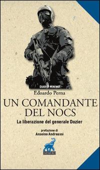 Un comandante del NOCS. La liberazione del generale Dozier - Edoardo Perna - copertina