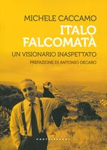 Italo Falcomatà. Vita di un visionario inaspettato