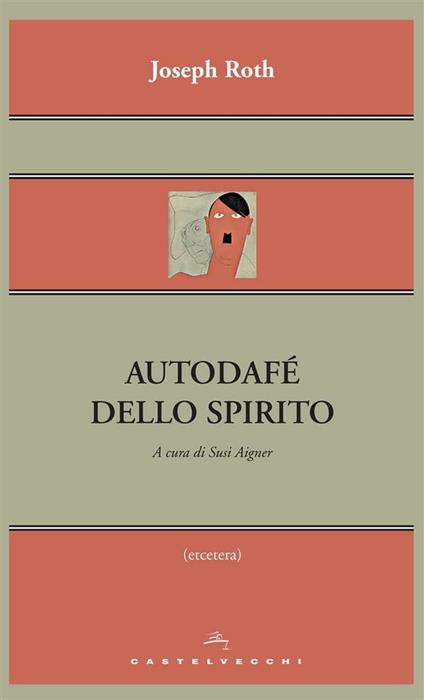 Autodafé dello spirito - Joseph Roth,Susi Aigner - ebook