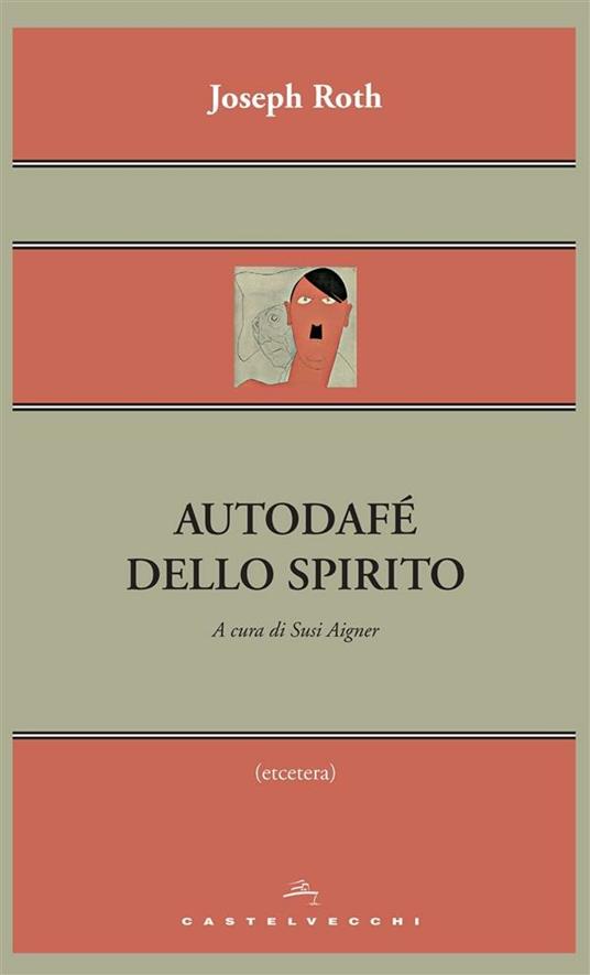 Autodafé dello spirito - Joseph Roth,Susi Aigner - ebook