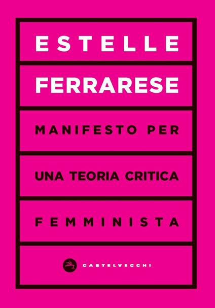 Manifesto per una teoria critica femminista - Estelle Ferrarese - copertina