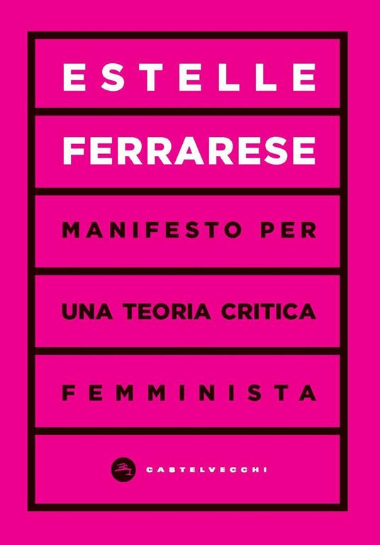 Manifesto per una teoria critica femminista - Estelle Ferrarese - copertina