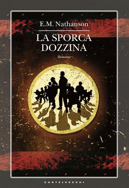 La sporca dozzina - E. M. Nathanson,Bruno Oddera - ebook