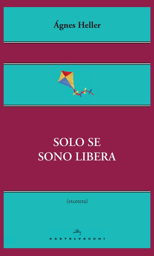 Solo se sono libera - Ágnes Heller - copertina