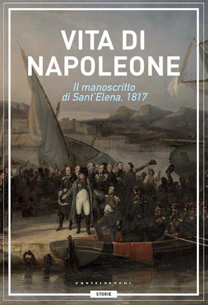 Vita di Napoleone. Il manoscritto di Sant'Elena (1817) - madame de Staël,Allegra Ricci - ebook