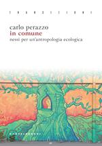 In comune. Nessi per un’antropologia ecologica