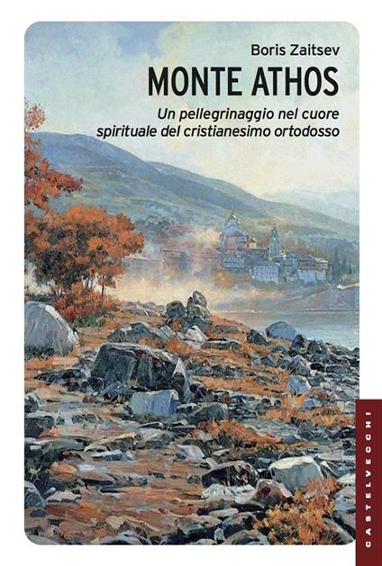 Monte Athos. Un pellegrinaggio nel cuore spirituale del cristianesimo ortodosso - Boris Zaitsev,Alessandro Falco - ebook