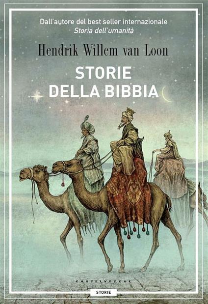 Storie della Bibbia - Hendrik Willem Van Loon,Alberto Casori,Claudia De Martino - ebook