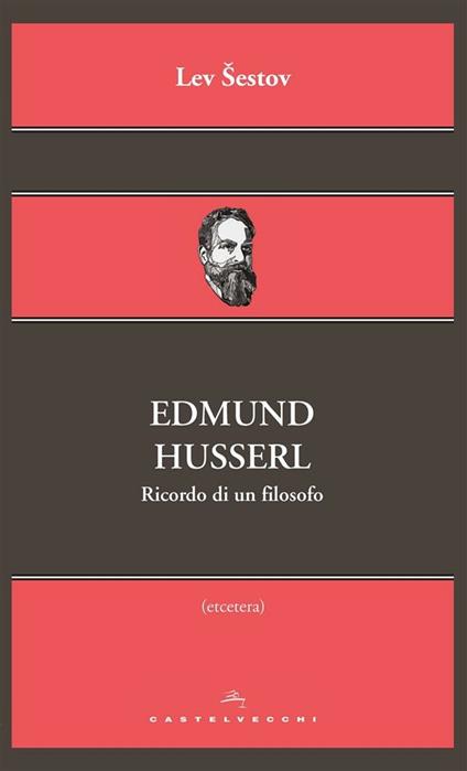 Edmund Husserl. Ricordo di un filosofo - Lev Sestov,Andrea Oppo - ebook