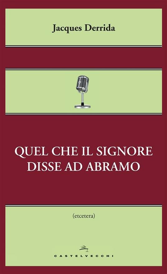 Quel che il Signore disse ad Abramo - Jacques Derrida,Tiziana Lo Porto - ebook