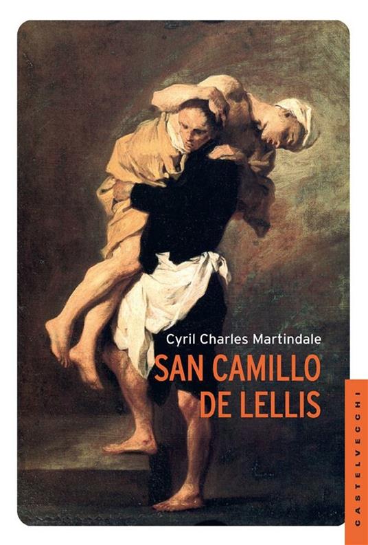 San Camillo De Lellis - Cyril Charles Martindale,Angelo Talleri - ebook