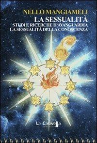 La sessualità. Studi e ricerche d'avanguardia. La sessualità della conoscenza - Nello Mangiameli - copertina