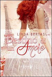 Destino di un amore - Linda Bertasi - copertina