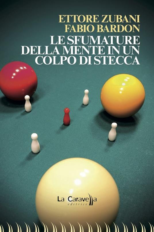 Le sfumature della mente in un colpo di stecca - Ettore Zubani,Fabio Bardon - copertina