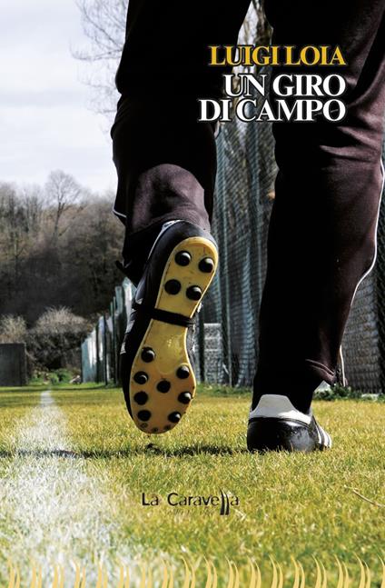 Un giro di campo - Luigi Loia - copertina