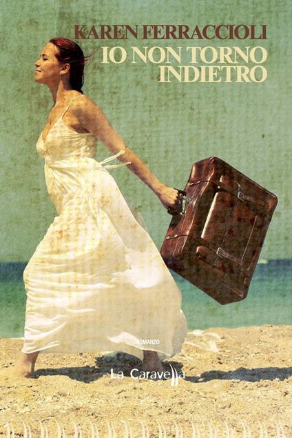 Io non torno indietro - Karen Ferraccioli - copertina