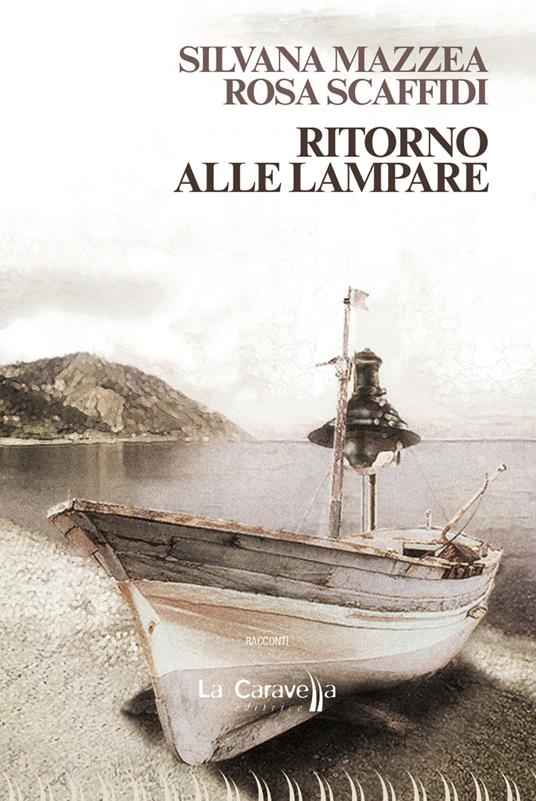 Ritorno alle lampare - Silvana Mazzea,Rosa Scaffidi - copertina