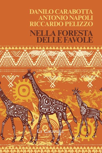 Nella foresta delle favole - Riccardo Pelizzo,Antonio Napoli,Danilo Carabotta - copertina