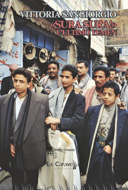 «Sura Sura!» L'ultimo Yemen - Vittoria Sangiorgio - copertina