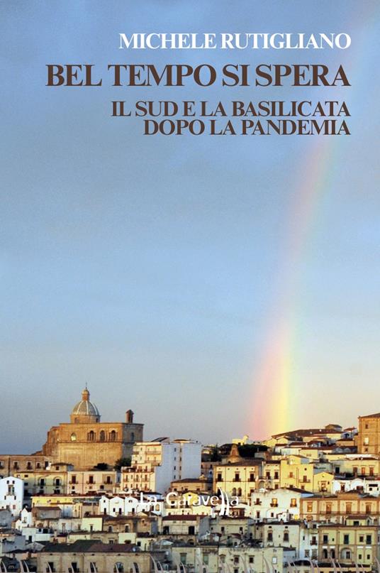 Bel tempo si spera. Il Sud e la Basilicata dopo la pandemia - Michele Rutigliano - copertina