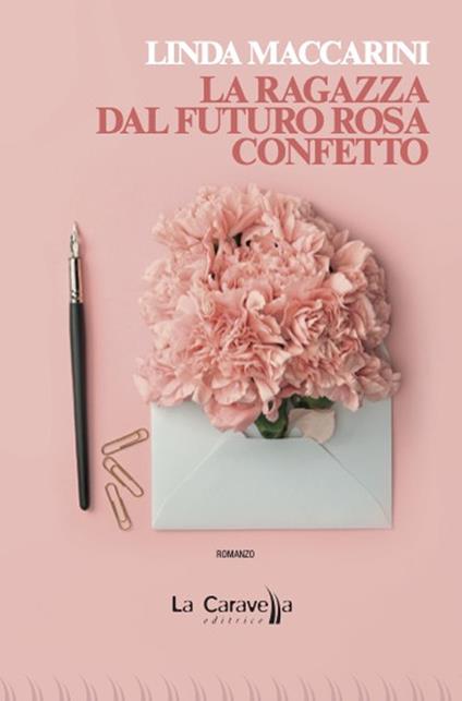 La ragazza dal futuro rosa confetto - Linda Maccarini - copertina