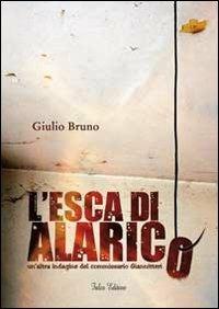 L' esca di Alarico. Un'altra indagine del commissario Gianniteri - Giulio Bruno - copertina