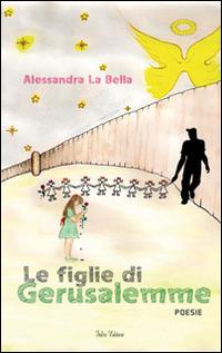 Le figlie di Gerusalemme - Alessandra La Bella - copertina