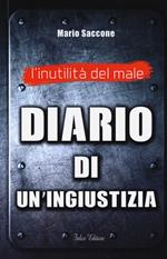 L'inutilità del male. Diario di un'ingiustizia