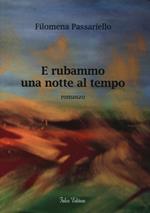 E rubammo una notte al tempo