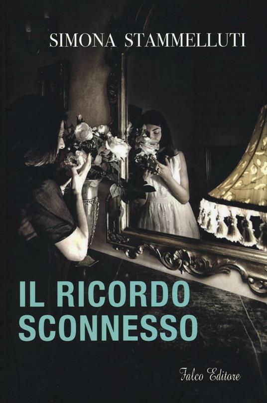 Il ricordo sconnesso - Simona Stammelluti - copertina