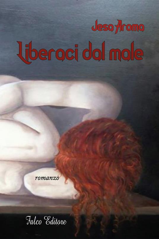 Liberaci dal male - Jesa Aroma - copertina