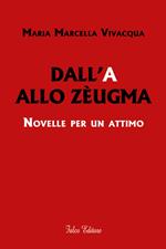 Dall'A allo Zèugma. Novelle per un attimo