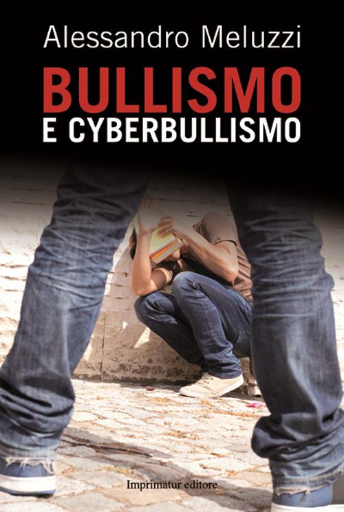 Bullismo e cyberbullismo - Alessandro Meluzzi - copertina